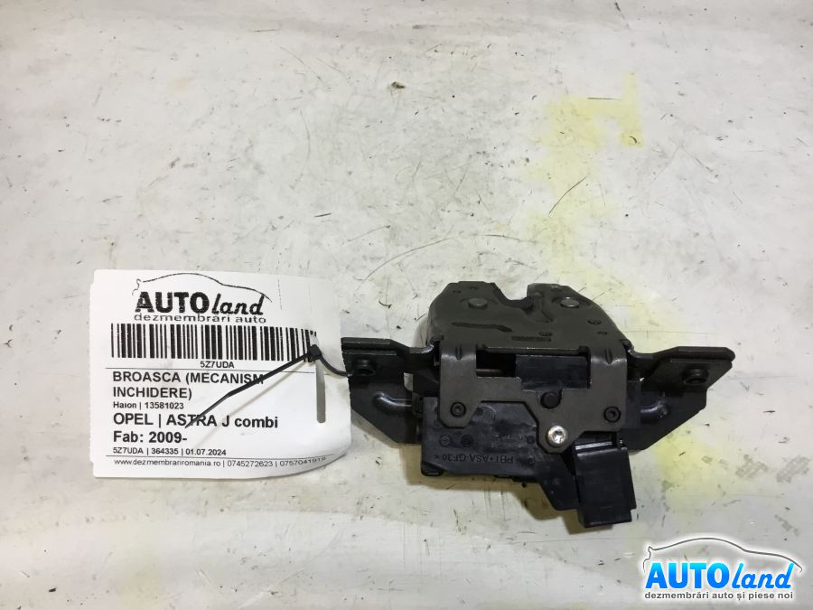Broasca (mecanism Inchidere) OPEL ASTRA J combi 2009-2025 Cod 13581023 