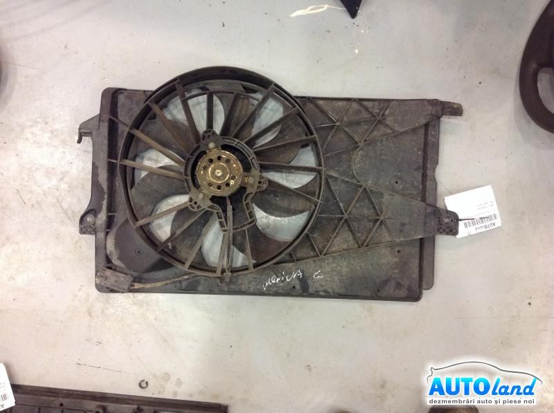 Electroventilator Radiator Racire OPEL MERIVA 2003-2010 Cod 52401024 