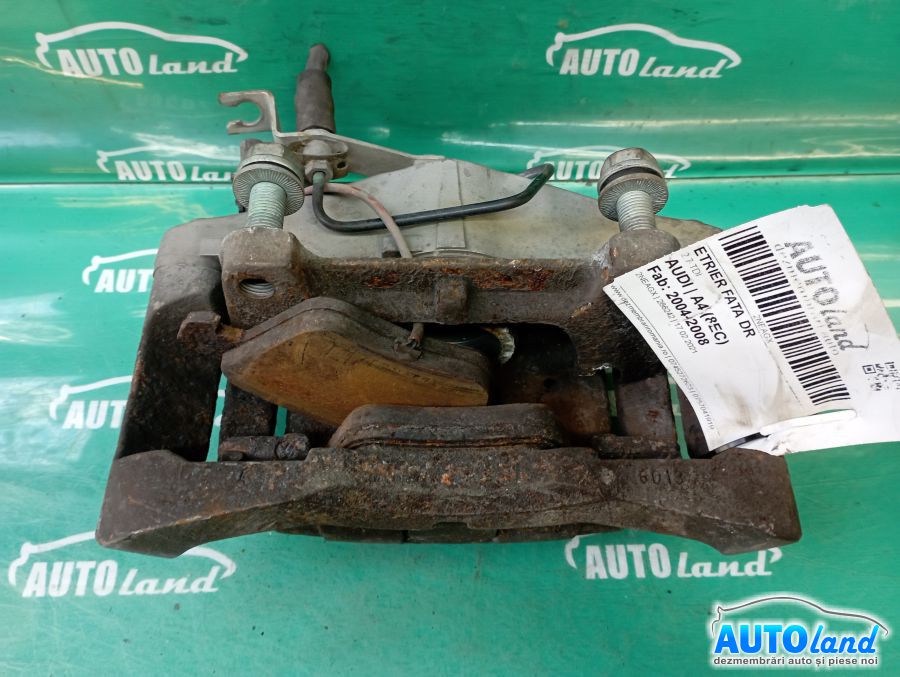 Etrier fata Dreapta AUDI A4 (8EC) 2004-2008