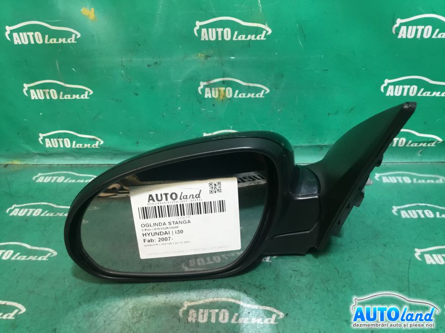 Oglinda Stanga HYUNDAI i30 2007-2025 Cod 876102R1009F 