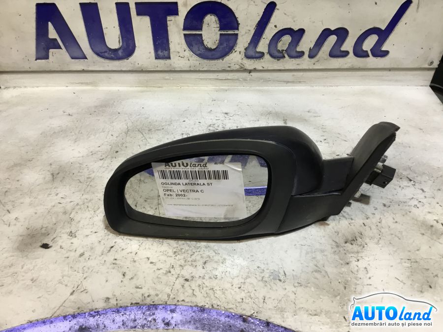 Oglinda Stanga OPEL VECTRA C 2002-2025